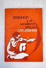 Senghor y el socialismo africano / C M J Bartels