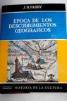 La época de los descubrimientos geográficos 1450 1620 / John H Parry