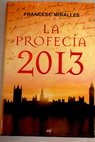 La profecía 2013 / Francesc Miralles