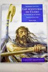 Las aventuras de Ulises la historia de la Odisea de Homero / Rosemary Sutcliff