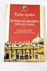 El Papa ha muerto Viva el papa / José Apeles Santolaria de Puey y Cruells