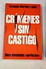 Crímenes sin castigo once asesinatos perfectos / Fernando Martínez Lainez