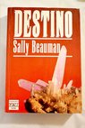 Destino / Sally Beauman