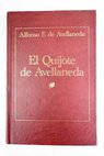 El Quijote de Avellaneda quinta parte del ingenioso hidalgo Don Quijote de la Mancha y de su andantesca caballera / Alonso Fernndez de Avellaneda