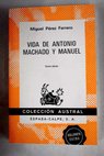 Vida de Antonio Machado y Manuel / Miguel Prez Ferrero