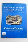 En busca del arca perdida de No investigacin en el monte Ararat / Charles Berlitz