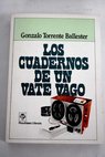 Los cuadernos de un vate vago / Gonzalo Torrente Ballester
