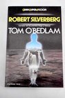 Tom O Bedlam / Robert Silverberg