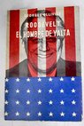 Roosevelt el hombre de Yalta / Georges Ollivier