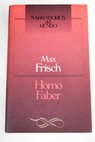 Homo Faber un informe / Max Frisch