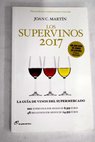 Los supervinos 2017 la guía de vinos del supermercado / Joan C Martín