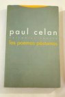 Los poemas póstumos / Paul Celan