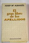 El gran libro de los apellidos / Josep M Albaiges