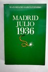 Madrid Julio 1936 / Maximiano Garca Venero