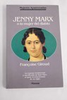 Jenny Marx o La mujer del diablo / Francoise Giroud