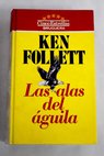 Las alas del guila / Ken Follett