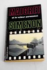 Maigret et le voleur paresseux / Georges Simenon