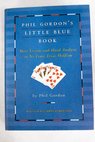 Phil Gordon s little blue book / Phil Gordon
