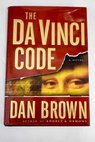 The Da Vinci code a novel / Dan Brown