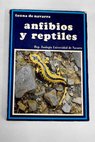 Anfibios y reptiles / Mara del Carmen Escala U