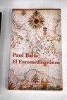El euromediterráneo desafíos y propuestas / Paul Balta