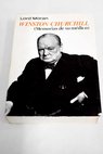 Winston Churchill Memorias de su mdico La lucha por la supervivencia 1940 1965 / Charles Moran