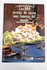 Las 100 recetas de cocina ms famosas del mundo recetario ilustrado de especialidades internacionales / Roland Goock