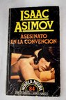 Asesinato en la convencin / Isaac Asimov