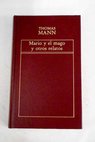 Mario y el mago y otros relatos / Thomas Mann