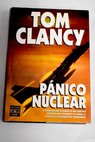 Pnico nuclear / Tom Clancy