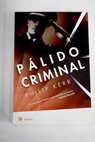 Plido criminal / Philip Kerr