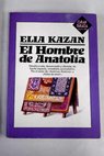 El hombre de Anatolia / Elia Kazan