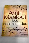 Los desorientados / Amin Maalouf