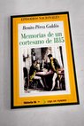 Memorias de un cortesano de 1815 / Benito Prez Galds