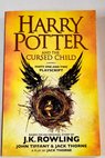 Harry Potter and the cursed child / J K Rowling