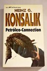 Petróleo Connection / Heinz G Konsalik