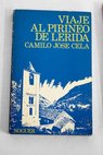 Viaje al Pirineo de Lrida / Camilo Jos Cela