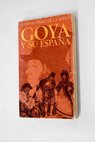 Goya y su España / Gaspar Gómez de la Serna