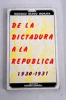 De la Dictadura a la Republica 1930 a 1931 / Federico Bravo Morata