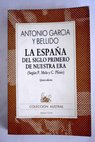 La España del siglo primero de nuestra era según P Mela y C Plinio / Antonio García y Bellido