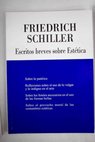 Escritos breves sobre esttica / Friedrich Schiller