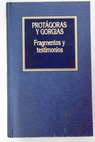 Fragmentos y testimonios Protágoras y Gorgias