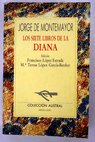 Los siete libros de la Diana / Jorge de Montemayor