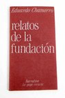Relatos de la Fundación / Eduardo Chamorro