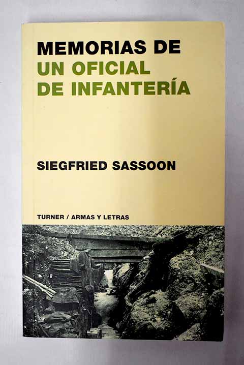 Memorias de un oficial de infatería / Siegfried Sassoon