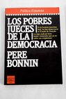 Los pobres jueces de la democracia / Pere Bonnín