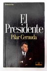 El presidente / Pilar Cernuda