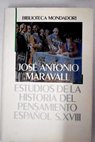 Estudios de la historia del pensamiento espaol siglo XVIII / Jos Antonio Maravall