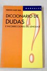 Diccionario de dudas e incorrecciones del lenguaje / Francisco Caudet Yarza