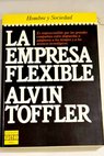 La empresa flexible / Alvin Toffler